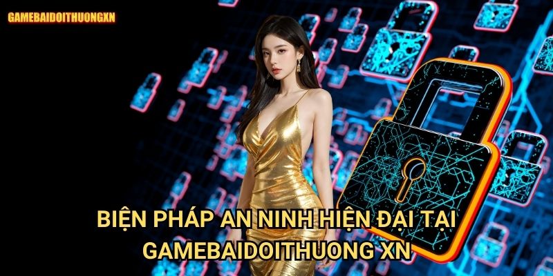 Biện pháp an ninh hiện đại tại gamebaidoithuong xn