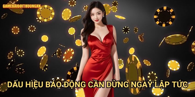 Dấu hiệu báo động cần dừng ngay lập tức