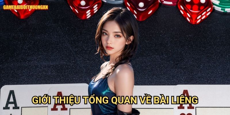 Giới Thiệu Tổng Quan Về Bài Liêng