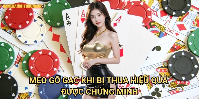 Mẹo gỡ gạc khi bị thua game bài đổi thưởng xn: Lối Thoát Khôn Ngoan Của Người Chơi Thông Minh 2 Mẹo gỡ gạc khi bị thua game bài đổi thưởng xn Hiệu Quả Được Chứng Minh